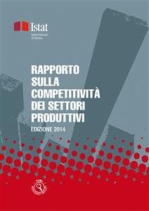 Rapporto sulla competitività dei settori produttivi (eBook, PDF) Cover Rapporto sulla competitività dei settori produttivi (eBook, PDF)