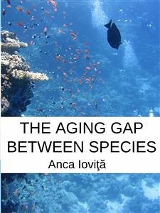 The Aging Gap Between Species (eBook, ePUB) - Ioviţă, Anca