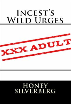 Incest's Wild Urges: Taboo Erotica (eBook, ePUB) - Silverberg, Honey