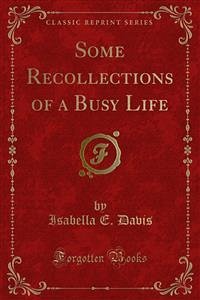 Some Recollections of a Busy Life (eBook, PDF)