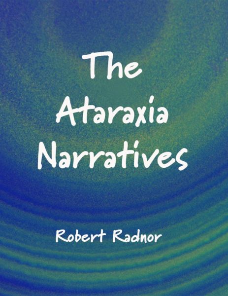 The Ataraxia Narratives (eBook, ePUB) The Ataraxia Narratives (eBook, ePUB)