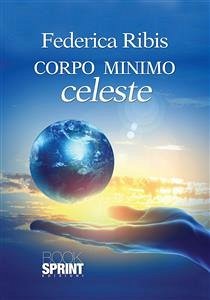 Corpo minimo celeste (eBook, ePUB) - Ribis, Federica