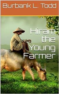 Hiram the Young Farmer (eBook, PDF) - L. Todd, Burbank
