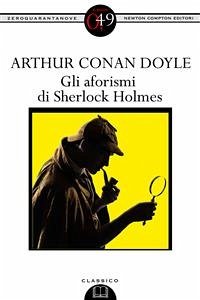 Gli aforismi di Sherlock Holmes (eBook, ePUB) - Conan Doyle, Arthur