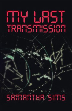 My Last Transmission (eBook, ePUB) - Sims, Samantha