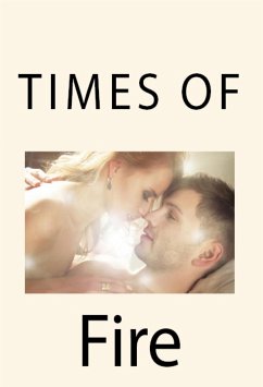 Times Of Fire: Adult Erotica (eBook, ePUB) - Kane, Reva