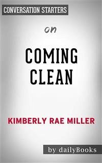 Coming Clean: A Memoir by Kimberly Miller   Conversation Starters (eBook, ePUB) - dailyBooks