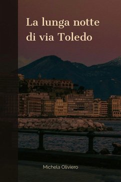 La lunga notte di via Toledo (eBook, ePUB) - Oliviero, Michela