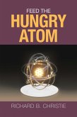 Feed the Hungry Atom (eBook, ePUB)