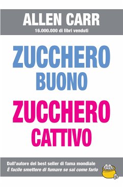 Zucchero buono, zucchero cattivo (eBook, ePUB) - Carr, Allen