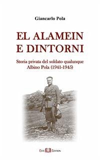 El Alamein e dintorni (eBook, PDF) - Pola, Giancarlo