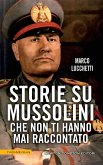 Storie su Mussolini che non ti hanno mai raccontato (eBook, ePUB)