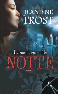 La cacciatrice della notte (eBook, ePUB) - Frost, Jeaniene