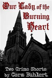 Our Lady of the Burning Heart (eBook, ePUB) - Buhlert, Cora