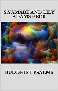 Buddhist Psalms (eBook, ePUB) - Adams Beck, Lily; Yamabe, S.