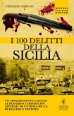 I 100 delitti della Sicilia (eBook, ePUB)