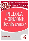 Pillola e ormoni: rischio cancro (eBook, ePUB)