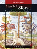 I terribili Sforza (eBook, ePUB)