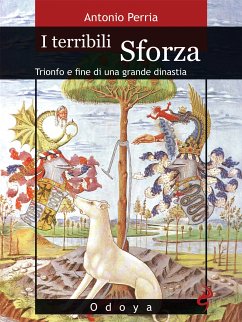 I terribili Sforza (eBook, ePUB) - Perria, Antonio