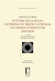 Lettere alla figlia Caterina de’ Medici Gonzaga duchessa di Mantova (1617-1629) (eBook, PDF)