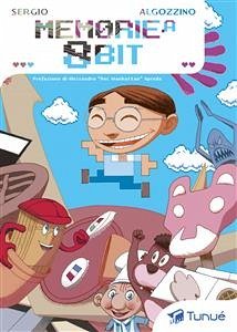 Memorie a 8bit (eBook, PDF) - Algozzino, Sergio; redazione