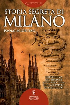 Storia segreta di Milano (eBook, ePUB) - Sciortino, Paolo