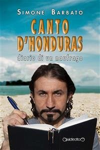 Canto d'Honduras. Diario di un naufrago (eBook, ePUB) - Barbato, Simone