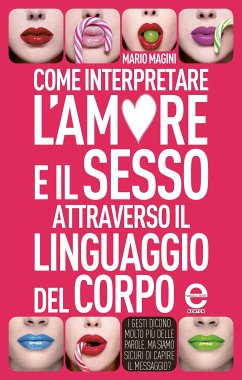 Cover Come interpretare l'amore e il sesso attraverso il linguaggio del corpo (eBook, ePUB)