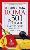 Il giro di Roma in 501 luoghi (eBook, ePUB)