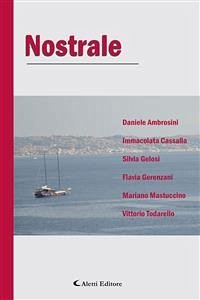 Nostrale (eBook, ePUB) - Ambrosini, Daniele; Cassalia, Immacolata; Gelosi, Silvia; Gerenzani, Flavia; Mastuccino, Mariano; Todarello, Vittorio