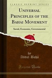 Universal Principles of the Bahai Movement (eBook, PDF) - Abdul; Bahá