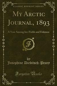 My Arctic Journal, 1893 (eBook, PDF) - Diebitsch, Josephine; Peary