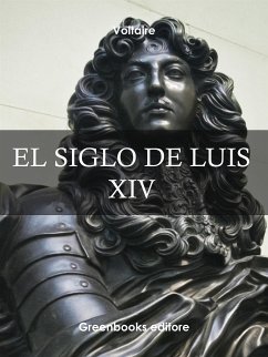 El siglo de Luis XIV (eBook, ePUB) - Voltaire