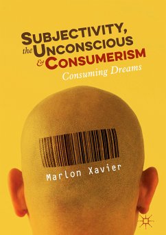 Subjectivity, the Unconscious and Consumerism (eBook, PDF) - Xavier, Marlon