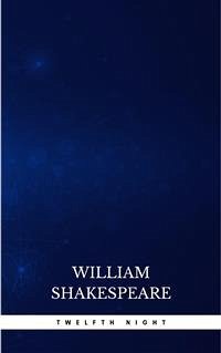 Twelfth Night, Or What You Will (eBook, ePUB) - Shakespeare, William