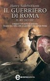 Il guerriero di Roma. Il re dei re (eBook, ePUB)