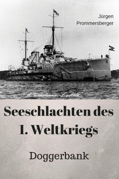 Seeschlachten des 1. Weltkriegs - Doggerbank (eBook, ePUB) - Prommersberger, Jürgen