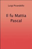 Il fu Mattia Pascal (eBook, ePUB)