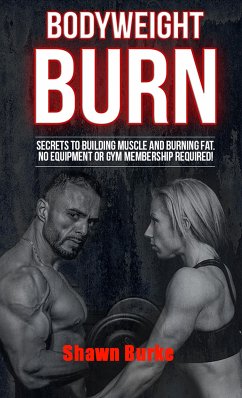 BodyWeight BURN (eBook, ePUB) - Burke, Shawn