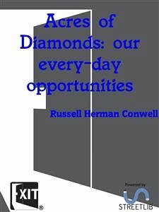 Acres of Diamonds: our every-day opportunities (eBook, ePUB) - Herman Conwell, Russell