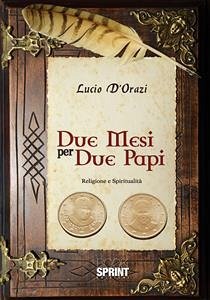 Due mesi per due papi (eBook, ePUB) - D'Orazi, Lucio