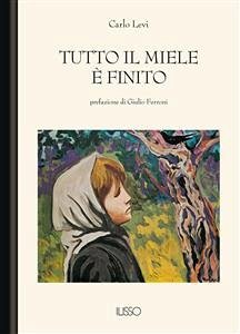 Tutto il miele è finito (eBook, ePUB) - Levi, Carlo