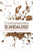 Cristianesimo Scandaloso (eBook, ePUB)