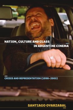 Nation, Culture and Class in Argentine Cinema (eBook, PDF) - Oyarzabal, Santiago