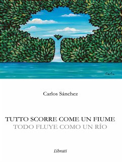 Tutto scorre come un fiume (eBook, ePUB) - Sanchez, Carlos