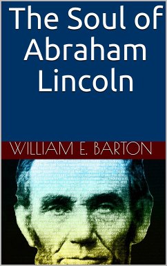 The Soul of Abraham Lincoln (eBook, ePUB) - Eleazar Barton, William