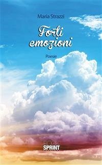 Forti emozioni (eBook, ePUB) - Strazzi, Maria