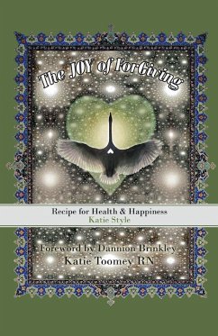 The Joy of Forgiving: (eBook, ePUB) - Toomey Rn, Katie