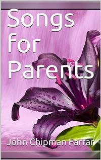 Songs for Parents (eBook, PDF) - Chipman Farrar, John