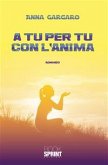 A tu per tu con l&quote;anima (eBook, ePUB)